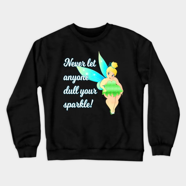 Never let anyone Dull your Sparkle Crewneck Sweatshirt by Toni Tees